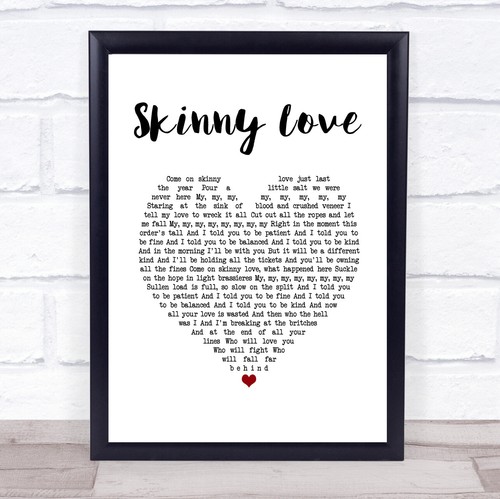 Skinny love white - heart, song