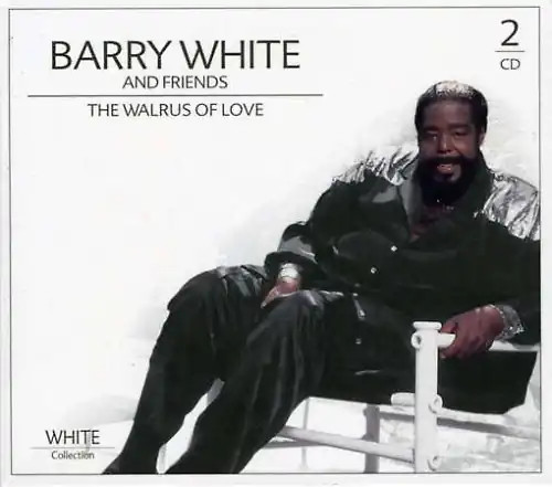 Barry white the walrus of - the,
